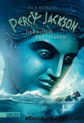 Percy Jackson 03 - Der Fluch Des Titanen by Rick Riordan