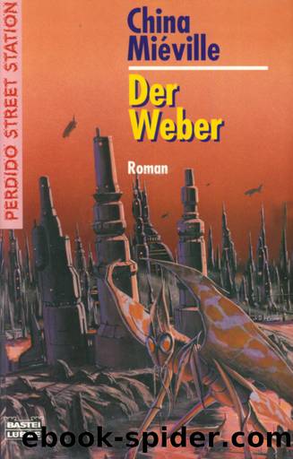 Perdido Street Station 2: Der Weber by Miéville China