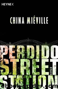 Perdido Street Station: Roman (German Edition) by China Miéville