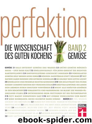 Perfektion. Die Wissenschaft des guten Kochens: Band 2: Gemüse by Michael Schickenberg