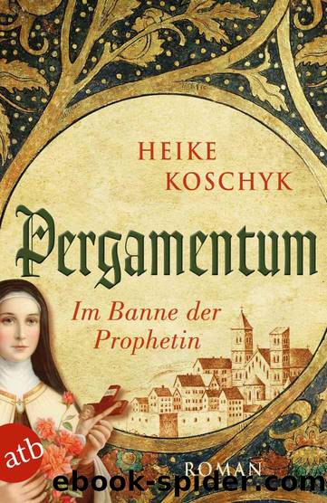 Pergamentum â Im Banne der Prophetin: Roman (German Edition) by Koschyk Heike