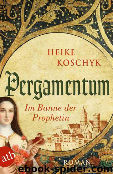 Pergamentum – Im Banne der Prophetin: Roman (German Edition) by Koschyk Heike