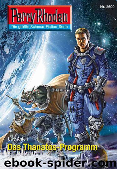 Perry Rhodan 2600: Das Thanatos-Programm by Uwe Anton