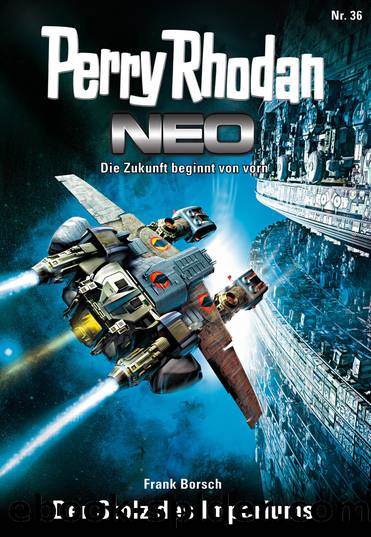 Perry Rhodan Neo 036 â Der Stolz des Imperiums by Frank Borsch