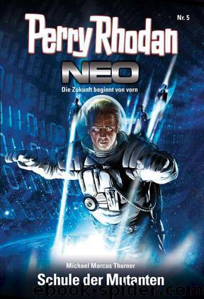 Perry Rhodan Neo 5: Schule Der Mutanten by Michael Marcus Thurner