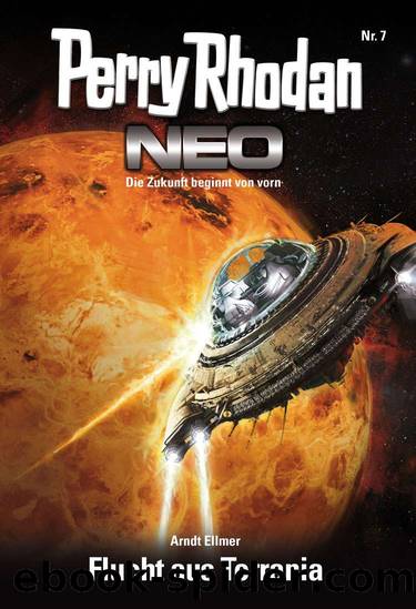 Perry Rhodan Neo 7: Flucht aus Terrania by Arndt Ellmer