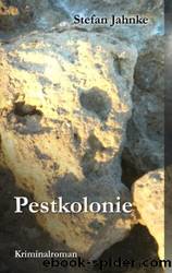 Pestkolonie: Ein Friedewald-Krimi by Stefan Jahnke