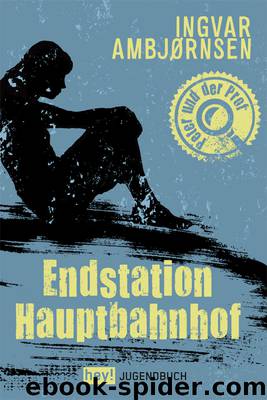 Peter und der Prof - 02 - Endstation Hauptbahnhof by Ingvar Ambjornsen