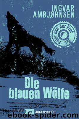 Peter und der Prof - 05 - Die blauen Wölfe by Ingvar Ambjornsen