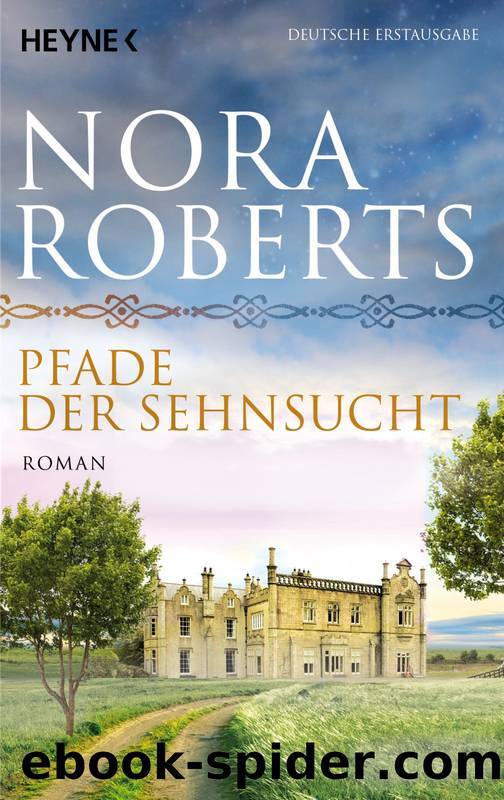 Pfade der Sehnsucht by Roberts Nora