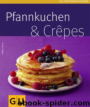 Pfannkuchen & Crêpes by Tanja Dusy