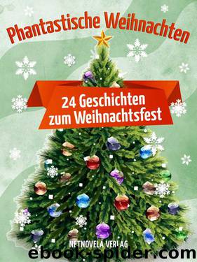 Phantastische Weihnachten: 24 Geschichten zum Weihnachtsfest (German Edition) by Autoren Verschiedene