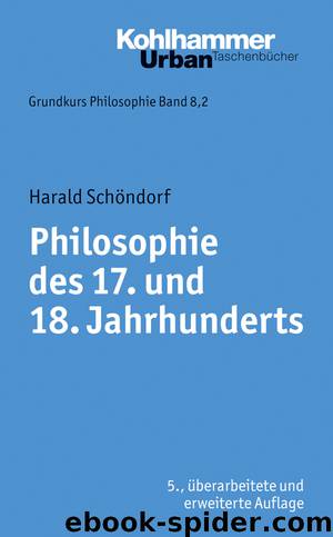 Philosophie des 17. und 18. Jahrhunderts by Harald Schöndorf