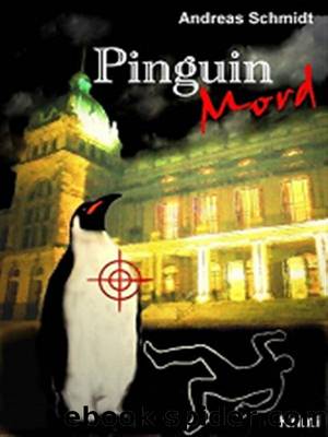 Pinguin Mord by Andreas Schmidt