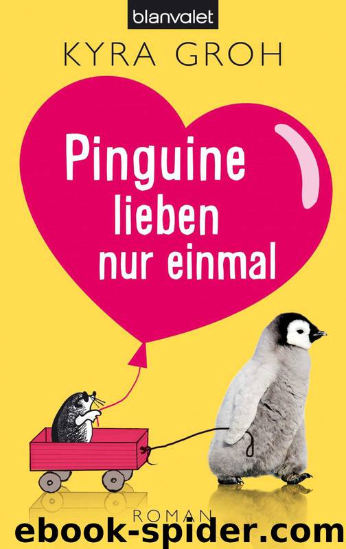 Pinguine lieben nur einmal by Kyra Groh