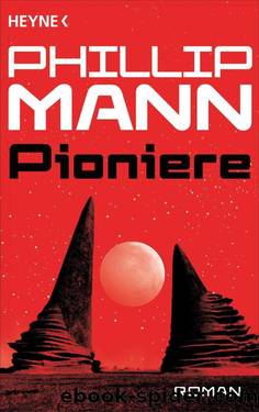 Pioniere -: Roman (German Edition) by Mann Phillip