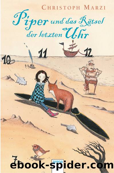 Piper und das Rätsel der letzten Uhr by Arena