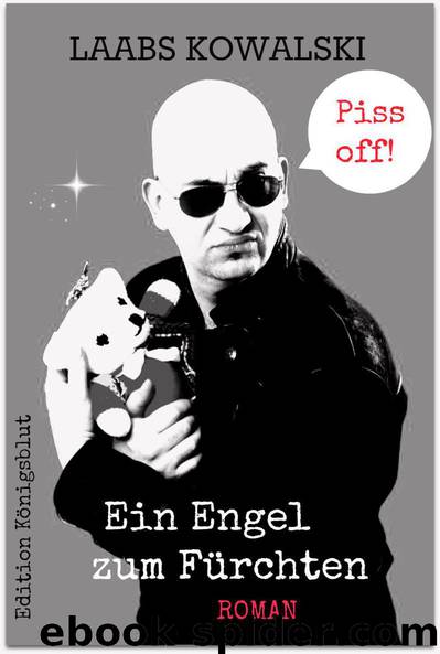 Piss off! Ein Engel zum Fürchten (German Edition) by Kowalski Laabs