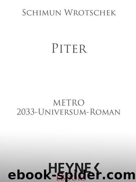 Piter - Wrotschek, S: Piter - Metro-Universum: Piter by Schimun Wrotschek