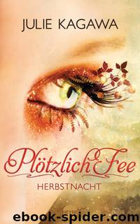 Plötzlich Fee Bd. 3 - Herbstnacht by Julie Kagawa