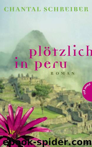 Plötzlich in Peru (German Edition) by Schreiber Chantal