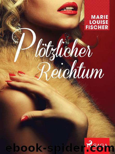 Plötzlicher Reichtum by Marie Louise Fischer