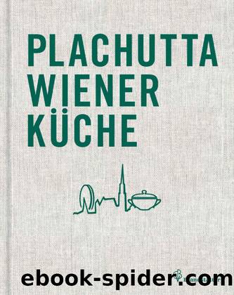 Plachutta, Ewald by Wiener Kueche