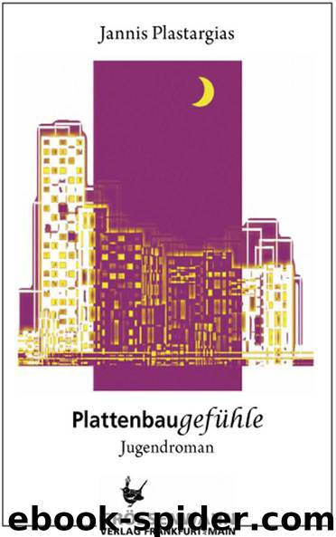 Plattenbaugefühle: Jugendroman by Plastargias Jannis