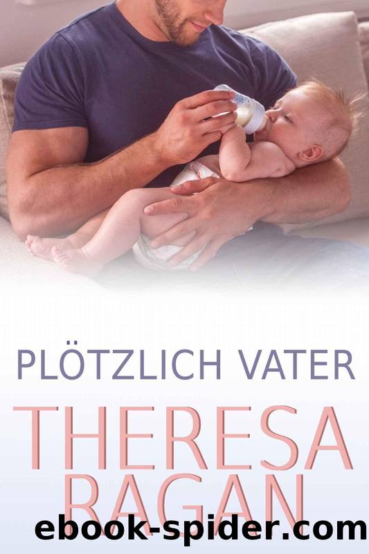 Ploetzlich Vater by Theresa Ragan