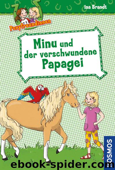 Ponyfreundinnen - 04 - Minu und der verschwundene Papagei by Ina Brandt