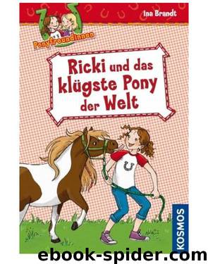 Ponyfreundinnen - 1 - Ricki und das kluegste Pony der Welt by Ina Brandt