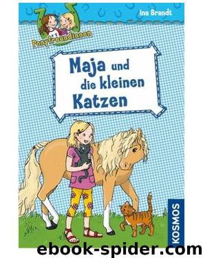 Ponyfreundinnen - 2 - Maja und die kleinen Katzen by Ina Brandt