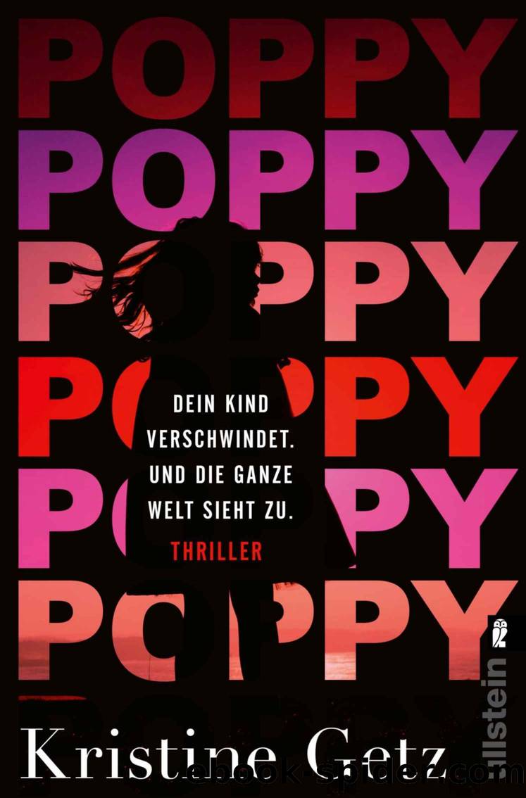 Poppy. Dein Kind verschwindet. Und die ganze Welt sieht zu.: Thriller | Ein atemberaubender norwegischer Thriller Ã¼ber ein zweijÃ¤hriges MÃ¤dchen und die ... (Die Emer-Murphy-Seri by Getz Kristine