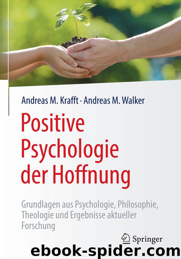 Positive Psychologie der Hoffnung by Andreas M. Krafft & Andreas M. Walker