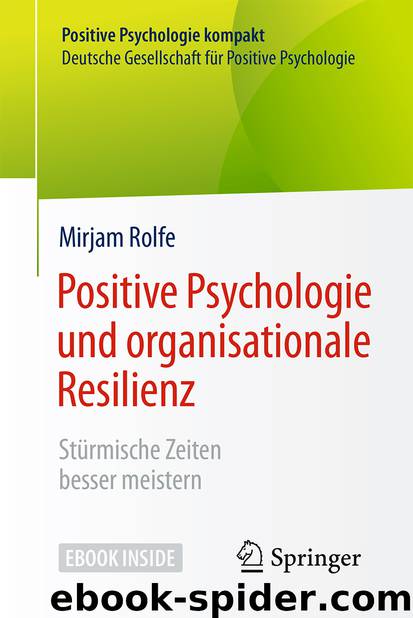 Positive Psychologie und organisationale Resilienz by Mirjam Rolfe