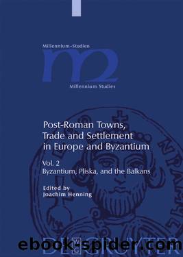 Post-Roman towns, trade and settlement in Europe and Byzantium: The heirs of the Roman West by Joachim Henning