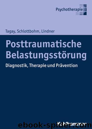 Posttraumatische Belastungsstörung by Sefik Tagay Ellen Schlottbohm Marion Lindner