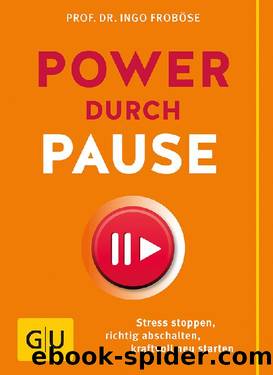 Power durch Pause by Prof. Dr. Ingo Froböse