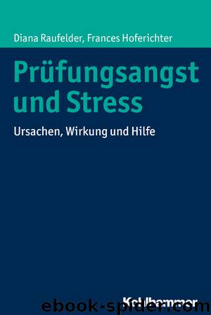 Prüfungsangst und Stress by Diana Raufelder Frances Hoferichter