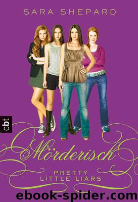 Pretty Little Liars - Mörderisch: Band 6 by Sara Shepard