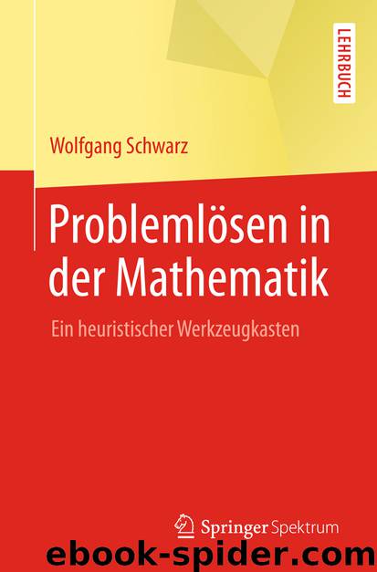 Problemlösen in der Mathematik by Wolfgang Schwarz