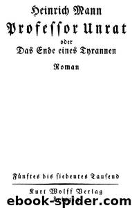 Professor Unrat, oder, Das Ende eines Tyrannen by Heinrich Mann