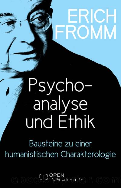 Psychoanalyse und Ethik Bausteine zu einer humanistischen Charakterologie by Erich Fromm Rainer Funk