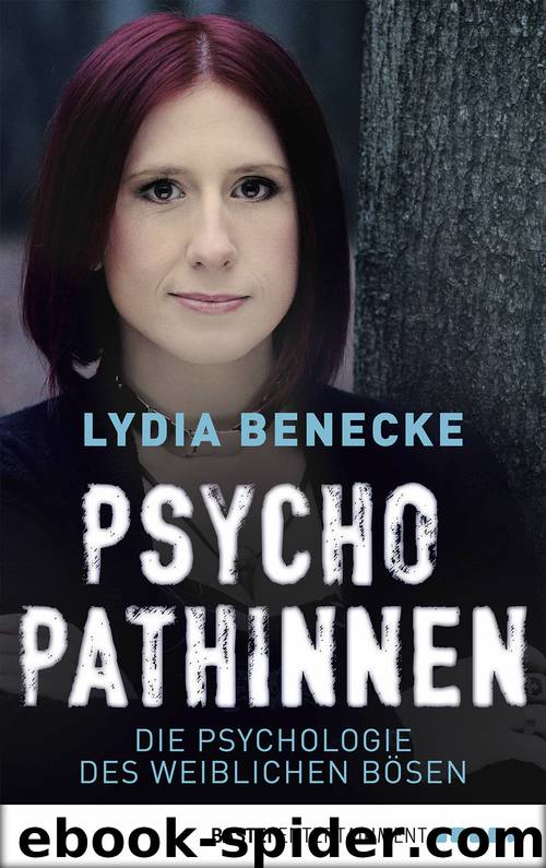 Psychopathinnen - Die Psychologie des weiblichen Boesen by Lydia Benecke