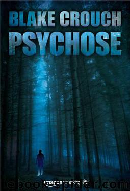 Psychose: Thriller (German Edition) by Crouch Blake