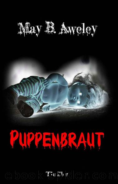 Puppenbraut: Psychothriller (German Edition) by Aweley May B