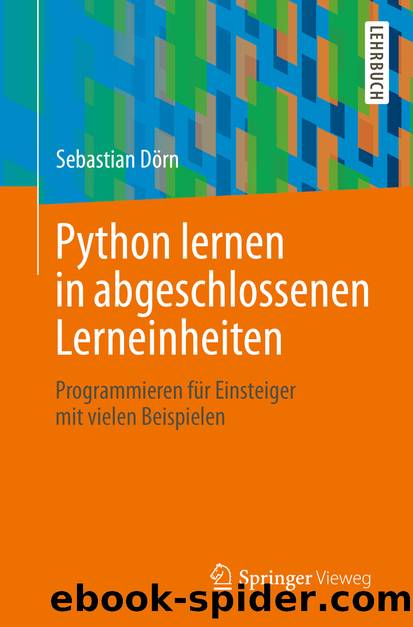 Python lernen in abgeschlossenen Lerneinheiten by Sebastian Dörn