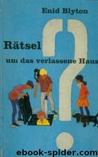 Rätsel um 1: ... das verlassene Haus by Enid Blyton