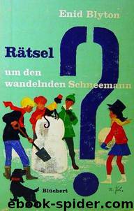 Rätsel um 5: ... den wandelnden Schneemann by Enid Blyton