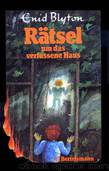 Rätsel um das verlassene Haus by Enid Blyton